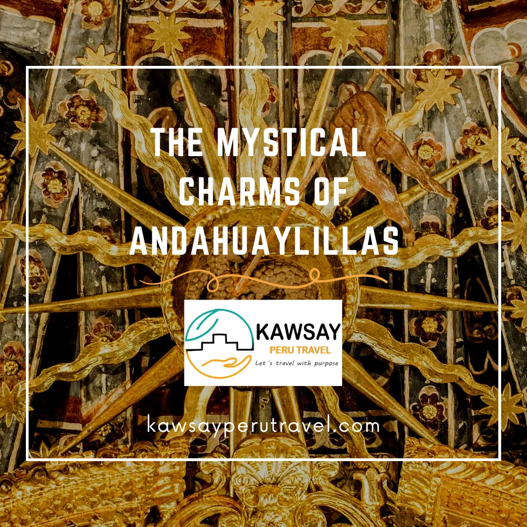 The Mystical Charms of Andahuaylillas